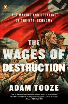 Paperback The Wages of Destruction: The Making and Breaking of the Nazi Economy Book