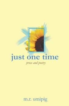 Paperback Just One Time: Prose and Poetry Book