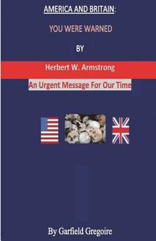America and Britain: You Were Warned by Herbert W. Armstrong