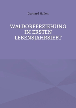 Paperback Waldorferziehung im ersten Lebensjahrsiebt [German] Book