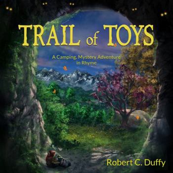 Paperback Trail of Toys: A Camping, Mystery Adventure in Rhyme Book