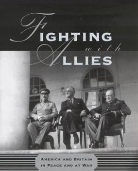 Hardcover Fighting with Allies:: America and Britain in Peace and War Book