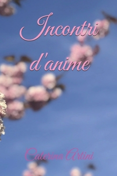 Paperback Incontri d'anime (Italian Edition) [Italian] Book