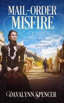Paperback Mail-Order Misfire: Front Range Brides Series Prequel (Front Range Brides: Sweet Historical Western Romance) Book
