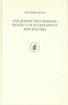 Hardcover The Jewish Neo-Aramaic Dialect of Sulemaniyya and &#7716;alabja Book