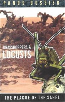 Hardcover Grasshoppers & Locusts: The Plague of the Sahel Book
