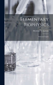 Hardcover Elementary Biophysics: Selected Topics Book