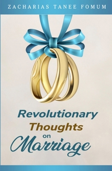 Revolutionary Thoughts On Marriage (God, Sex and You)