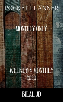 Pocket Planner Monthly Only: WEEKLY MONTHLY PLANNER 2020: 2020 CALENDAR: JAN 1st - DEC 31