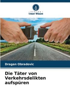 Paperback Die Täter von Verkehrsdelikten aufspüren [German] Book
