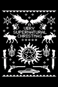 Paperback A Very Supernatural Christmas: Silly Holiday Xmas Journal and Notebook. Great as a Gift for Friends and Family or Secret Santa. Book