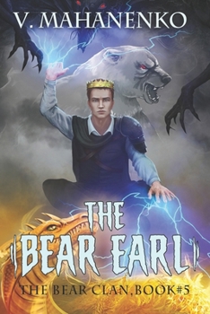 Paperback The Bear Earl (The Bear Clan Book 5): A Progression Fantasy Book