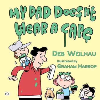 My Dad Doesn't Wear a Cape