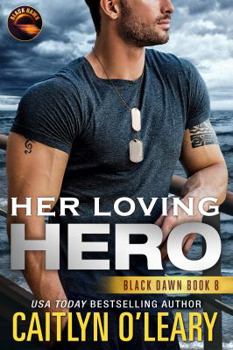 Her Loving Hero - Book #8 of the Black Dawn