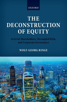 Hardcover The Deconstruction of Equity: Activist Shareholders, Decoupled Risk, and Corporate Governance Book