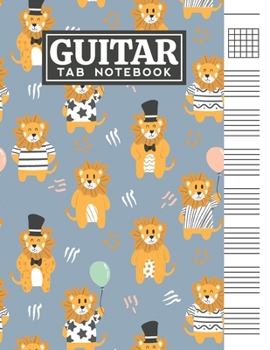 Guitar Tab Notebook: Blank 6 Strings Chord Diagrams & Tablature Music Sheets with Cute Lions Themed Cover Design