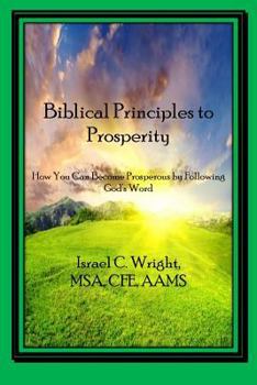 Paperback Biblical Principles to Prosperity: 15 Year Anniversary Edition Book