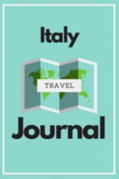 Italy Travel Journal: A Guided Travel Journal.  6 x 9 Vacation Diary With Prompts, Packing List, And Other Helpful Tools. Great Travel Book For Adults, Kids, And Teens.