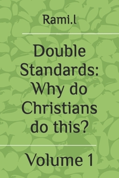 Paperback Double Standards: Why do Christians do this?: Volume 1 Book