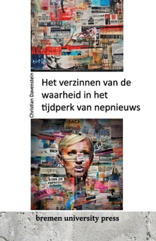 Paperback Het verzinnen van de waarheid in het tijdperk van nepnieuws [Dutch] Book