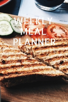 Paperback Weekly Meal Planner: Track And Plan Your Meals Weekly ( Week Food Planner / Diary / Log / Journal ): Meal Prep And Planning Grocery Noteboo Book