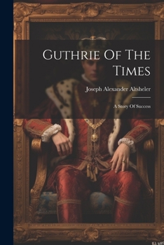 Paperback Guthrie Of The Times: A Story Of Success Book