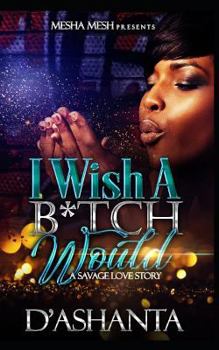 Paperback I Wish a B*tch Would: The Beginning Book