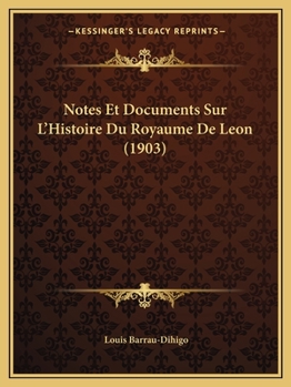 Paperback Notes Et Documents Sur L'Histoire Du Royaume De Leon (1903) [French] Book