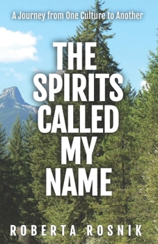 Paperback The Spirits Called My Name: A Journey from One Culture to Another Book
