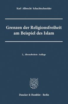 Paperback Grenzen Der Religionsfreiheit Am Beispiel Des Islam [German] Book