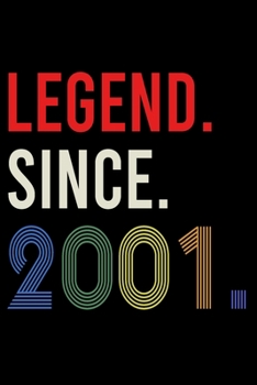 Legend Since 2001: Blank Lined Journal, Beautiful, Happy 19th Birthday Notebook, Diary, Logbook, Perfect Gift For 19 Year Old Boys And Girls