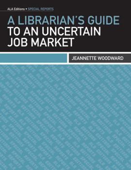 Paperback A Librarian's Guide to an Uncertain Job Market Book