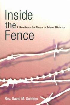 Paperback Inside the Fence: A Handbook for Those in Prison Ministry Book
