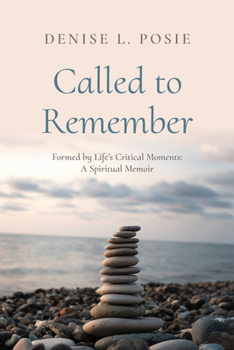 Paperback Called to Remember: Formed by Life's Critical Moments: A Spiritual Memoir Book