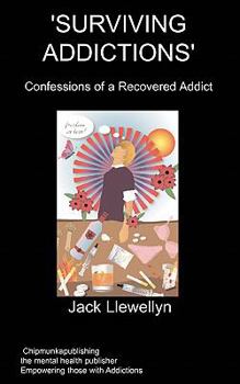 Paperback Surviving Addictions: Confessions of a Recovered Addict Book