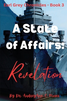 Paperback A State of Affairs:: Revelation (Earl Grey Chronicles 3) Book
