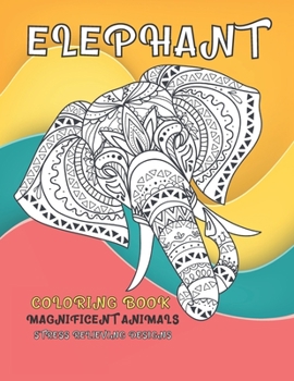Paperback Magnificent Animals Coloring Book - Stress Relieving Designs - Elephant Book