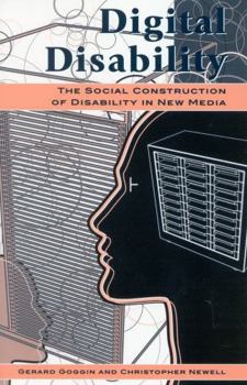 Paperback Digital Disability: The Social Construction of Disability in New Media Book