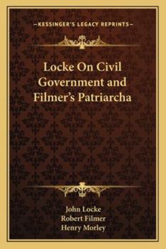 Paperback Locke On Civil Government and Filmer's Patriarcha Book