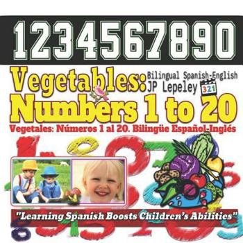 Paperback Vegetables: Numbers 1 to 20. Bilingual Spanish-English: Vegetales: Números 1 al 20. Bilingüe Español-Inglés Book