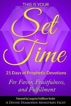 Paperback This is Your Set Time: 21-Days of Prophetic Devotions Book