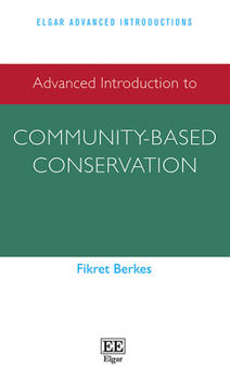 Hardcover Advanced Introduction to Community-based Conservation (Elgar Advanced Introductions series) Book