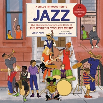 Hardcover A Child's Introduction to Jazz: The Musicians, Culture, and Roots of the World's Coolest Music Book