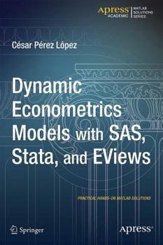 Paperback Dynamic Econometrics Models with SAS, Stata, and EViews Book