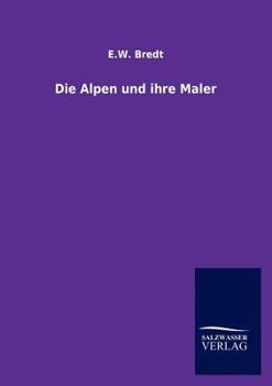 Paperback Die Alpen und ihre Maler [German] Book