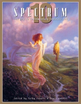 Spectrum 10: The Best in Contemporary Fantastic Art - Book #10 of the Spectrum