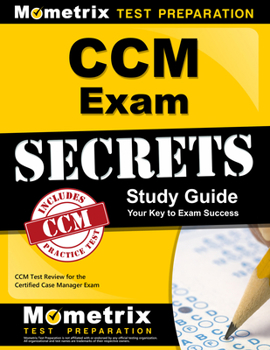 CCM Exam Secrets, Study Guide: CCM Test Review for the Certified Case Manager Exam