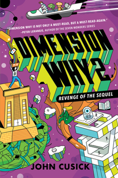 Dimension Why #2: Revenge of the Sequel - Book #2 of the Dimension Why