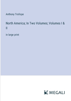 Paperback North America; In Two Volumes; Volumes I & II: in large print Book