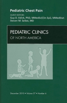 Hardcover Pediatric Chest Pain, an Issue of Pediatric Clinics: Volume 57-6 Book